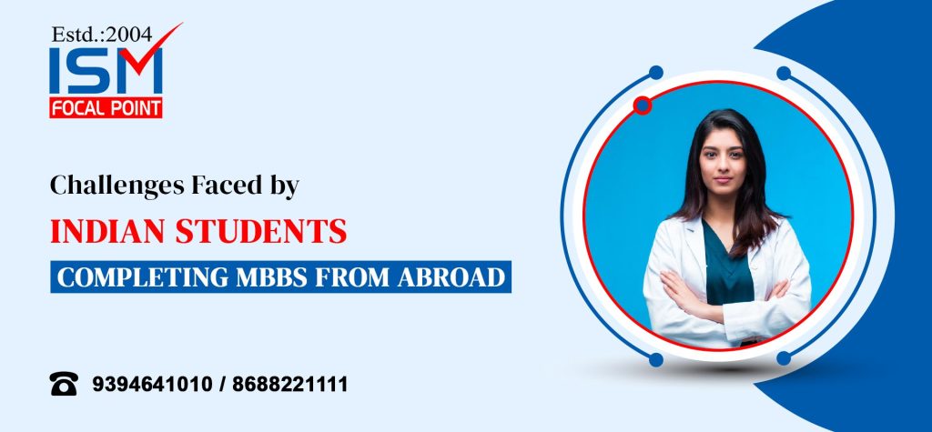 Challenges Faced by Indian Students Completing MBBS from Abroad