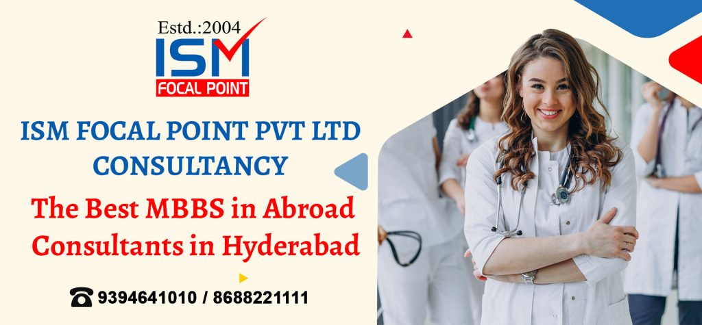 ISM Focal Point Pvt Ltd Consultancy – The Best MBBS in Abroad Consultants in Hyderabad