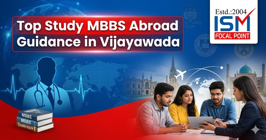 Top Study MBBS Abroad Guidance in Vijayawada